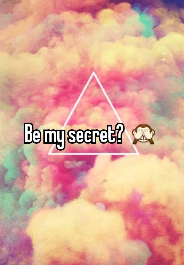 Be my secret? 🙈