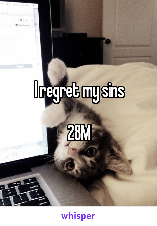 I regret my sins

28M