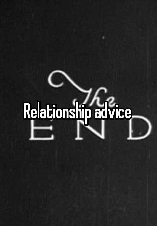 Relationship advice 