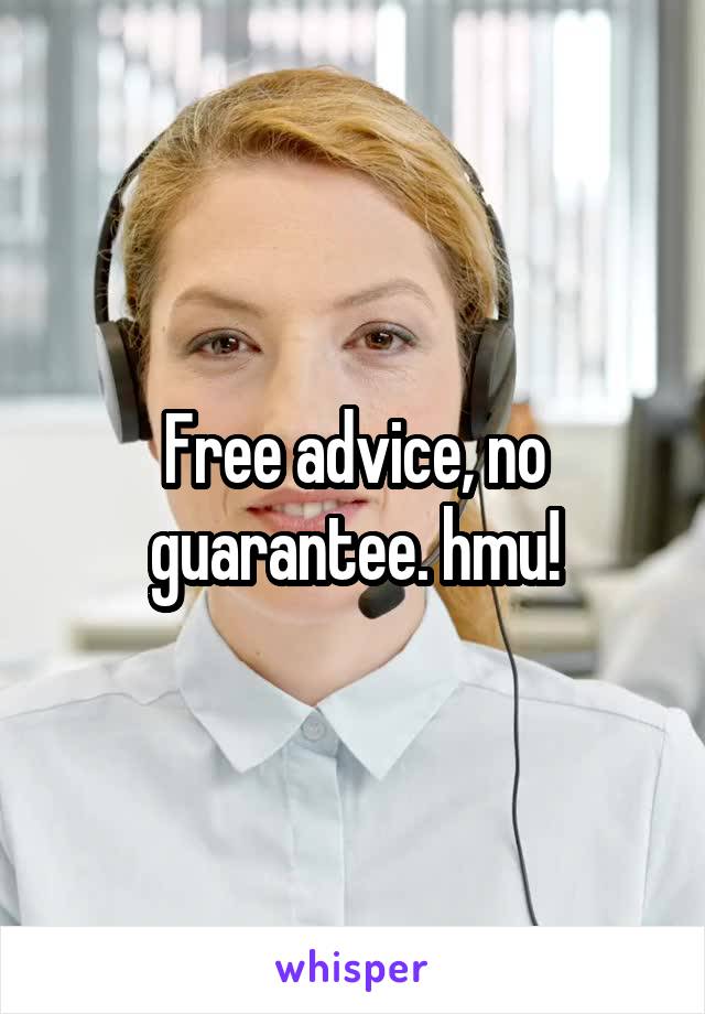 Free advice, no guarantee. hmu!