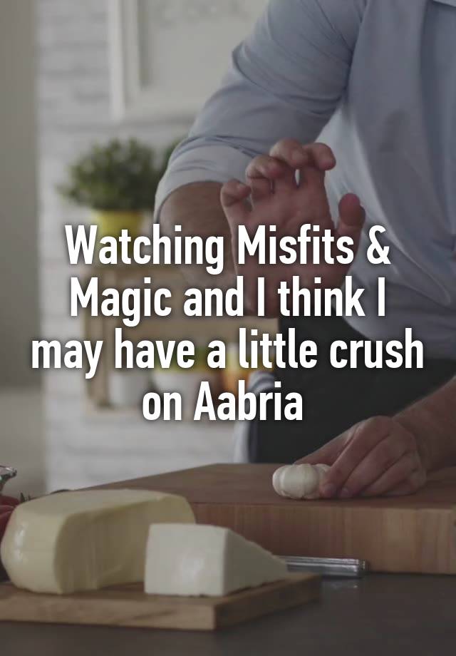 Watching Misfits & Magic and I think I may have a little crush on Aabria 