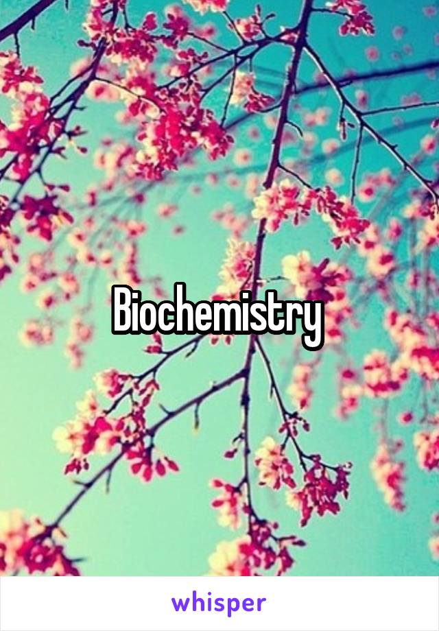 Biochemistry 