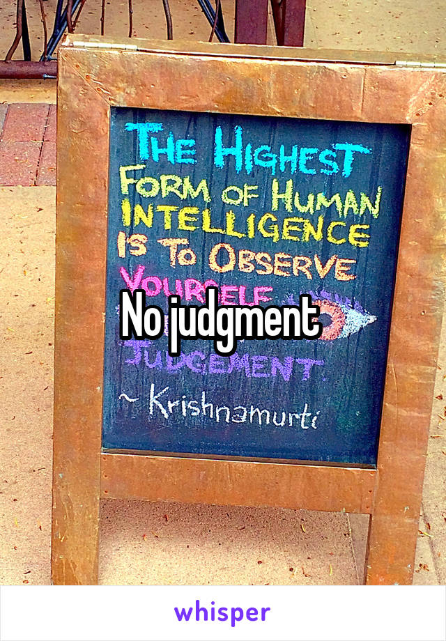 No judgment 