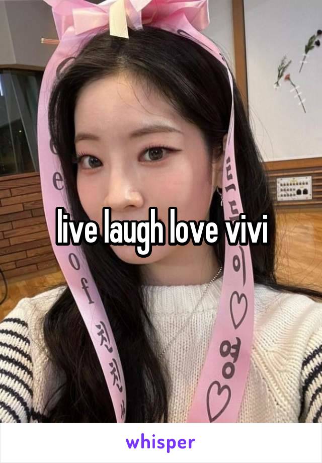 live laugh love vivi