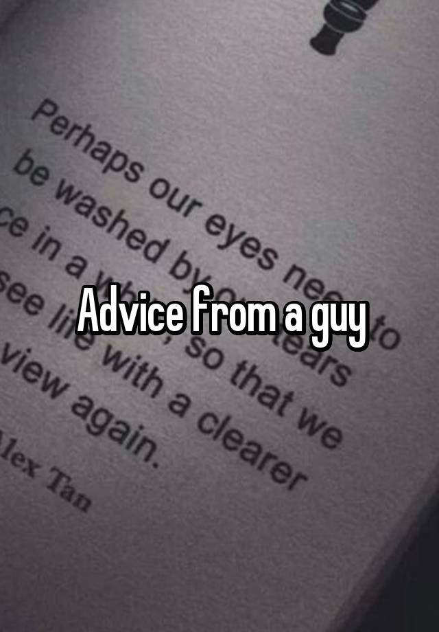 Advice from a guy