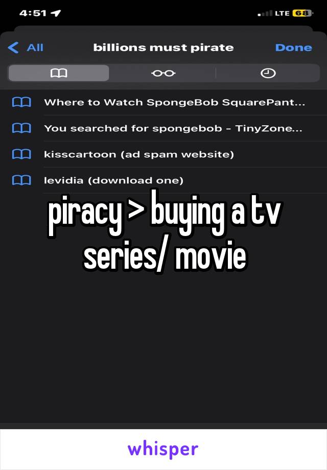 piracy > buying a tv series/ movie