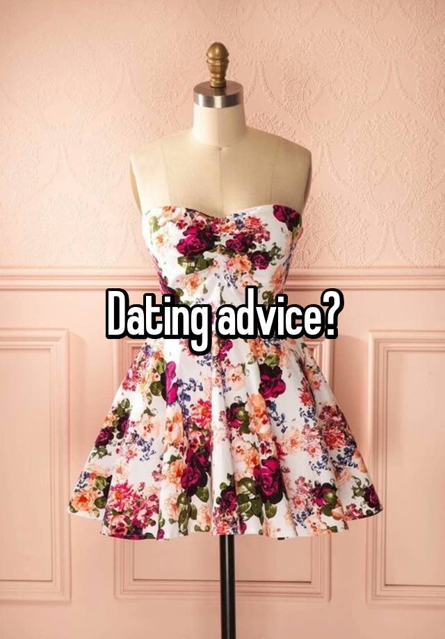 Dating advice?