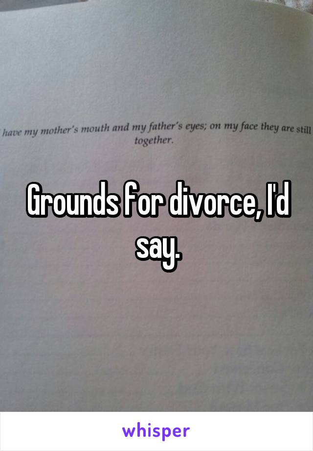 Grounds for divorce, I'd say.