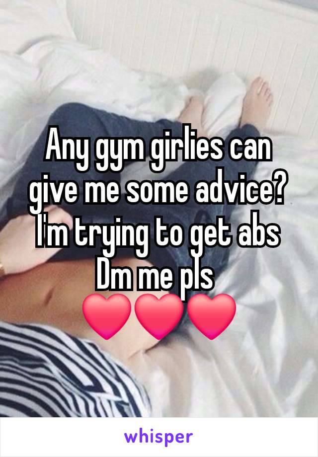 Any gym girlies can give me some advice?
I'm trying to get abs
Dm me pls 
❤️❤️❤️