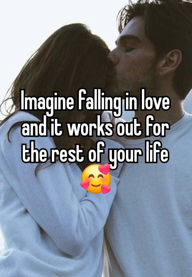 Imagine falling in love and it works out for the rest of your life 🥰