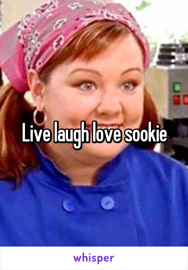 Live laugh love sookie