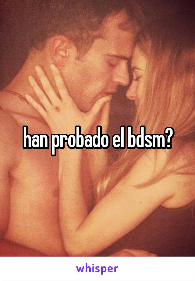 han probado el bdsm?