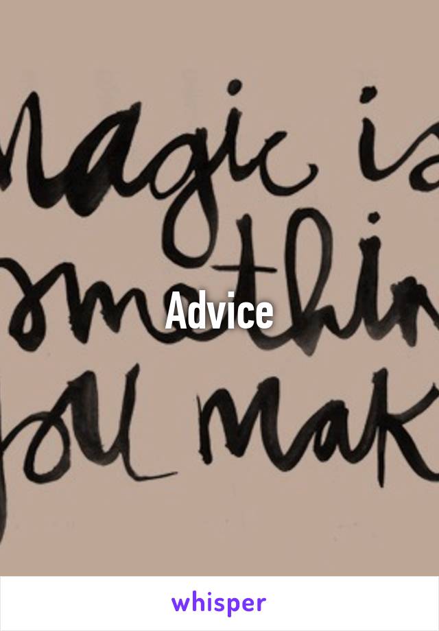 Advice