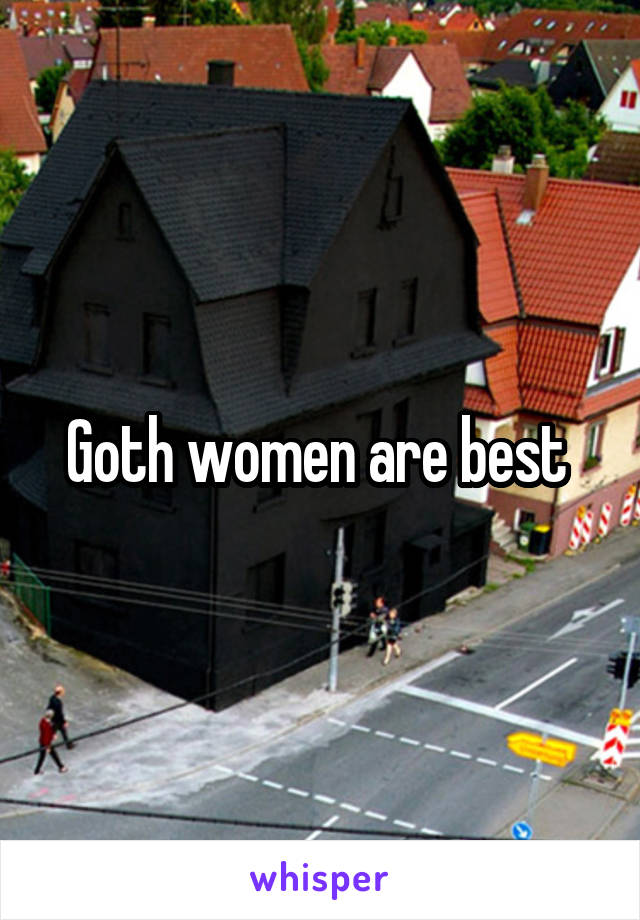 Goth women are best 