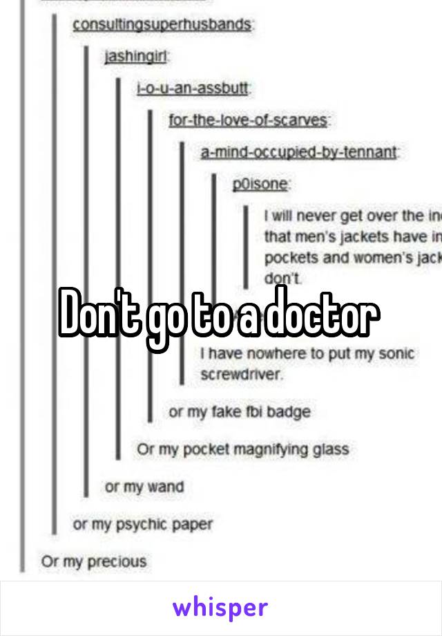 Don't go to a doctor 