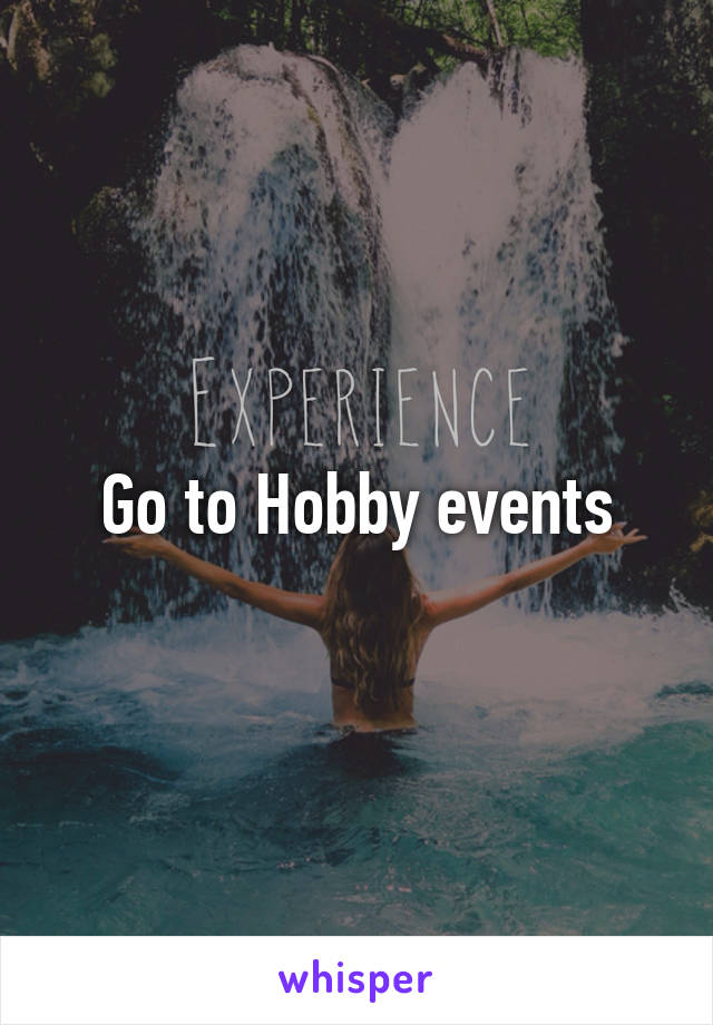 Go to Hobby events