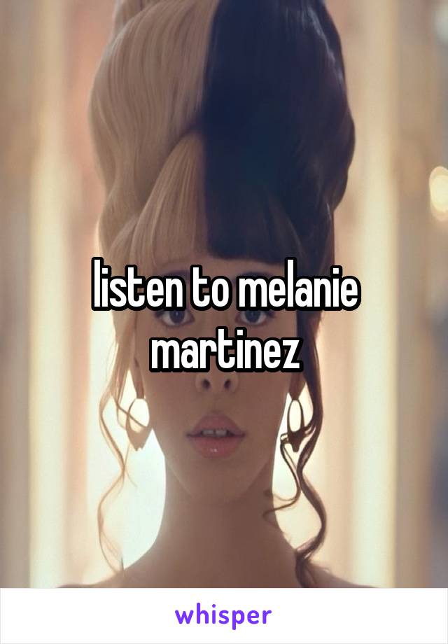 listen to melanie martinez