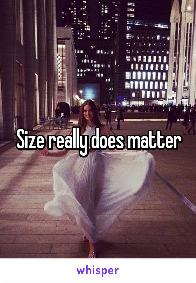 Size really does matter