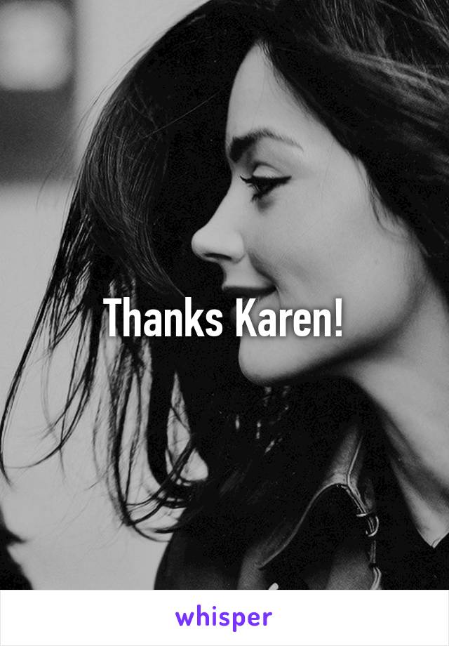 Thanks Karen!