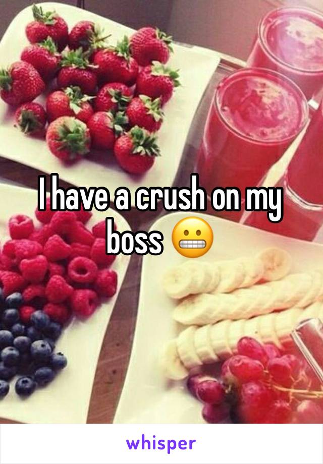 I have a crush on my boss 😬