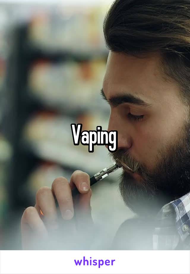 Vaping 