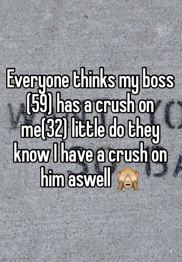 Everyone thinks my boss (59) has a crush on me(32) little do they know I have a crush on him aswell 🙈