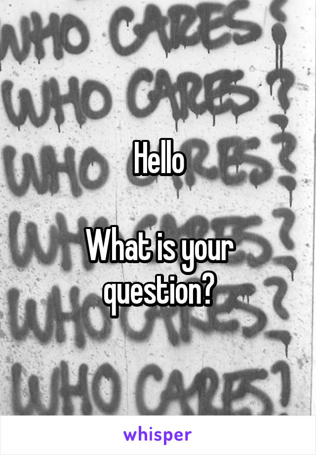 Hello

What is your question?