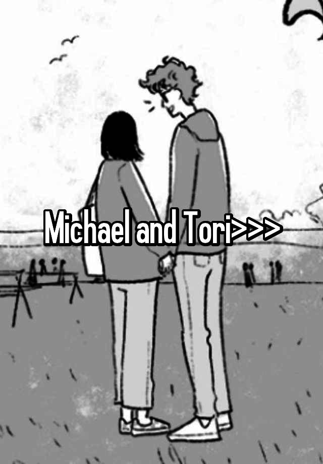 Michael and Tori>>>