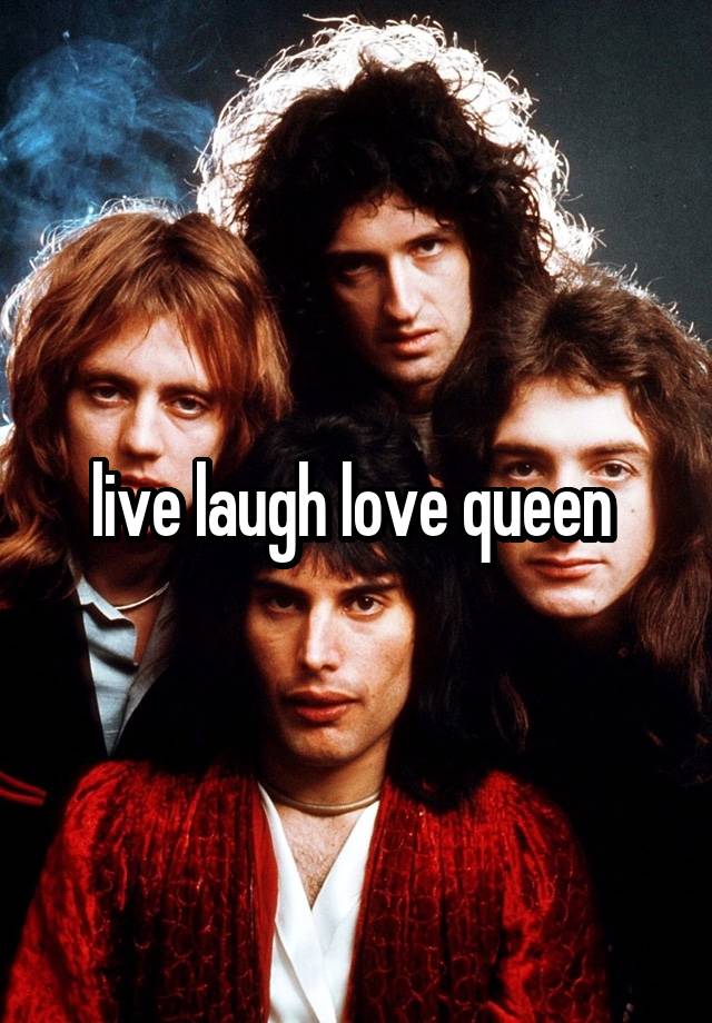 live laugh love queen 