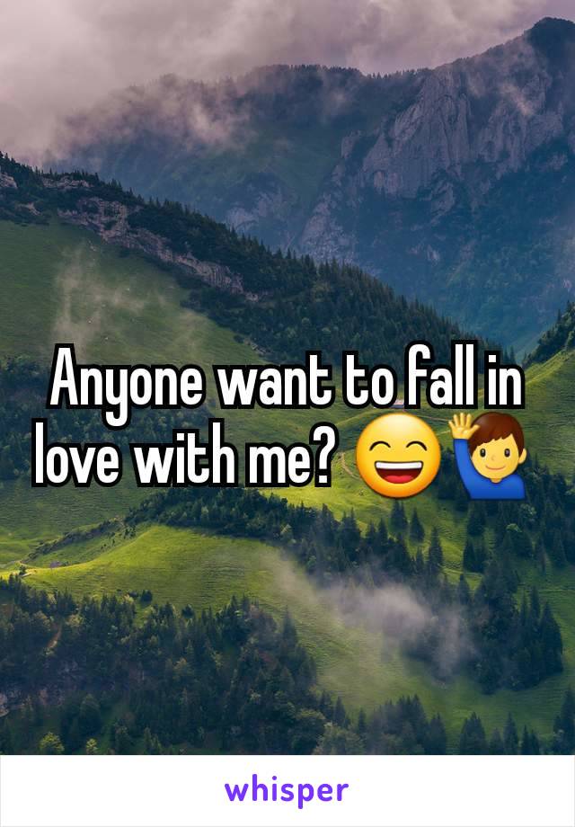 Anyone want to fall in love with me? 😄🙋‍♂️