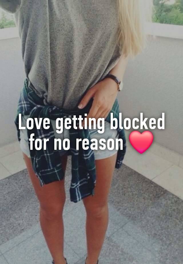 Love getting blocked for no reason ❤️