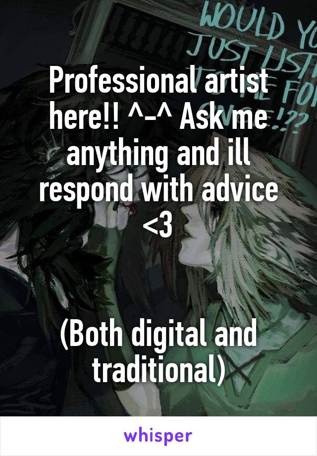 Professional artist here!! ^-^ Ask me anything and ill respond with advice <3


(Both digital and traditional)