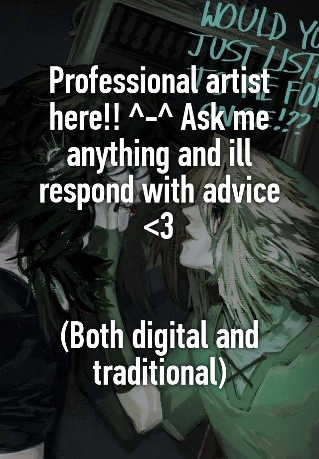 Professional artist here!! ^-^ Ask me anything and ill respond with advice <3


(Both digital and traditional)