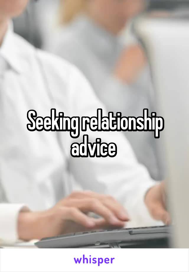 Seeking relationship advice 