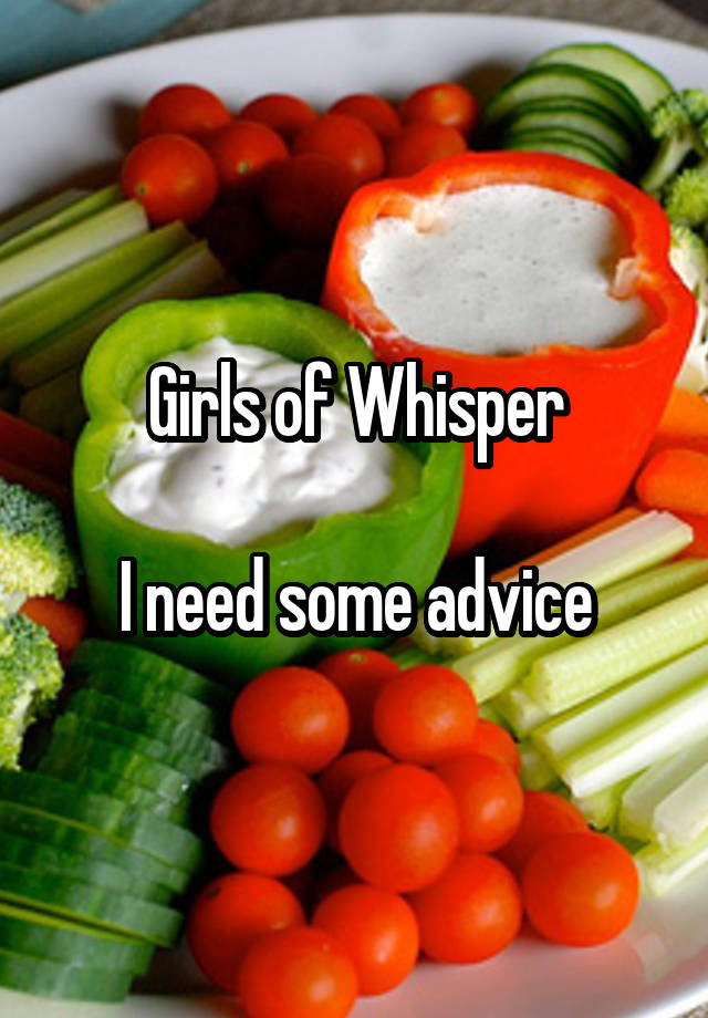 Girls of Whisper

I need some advice