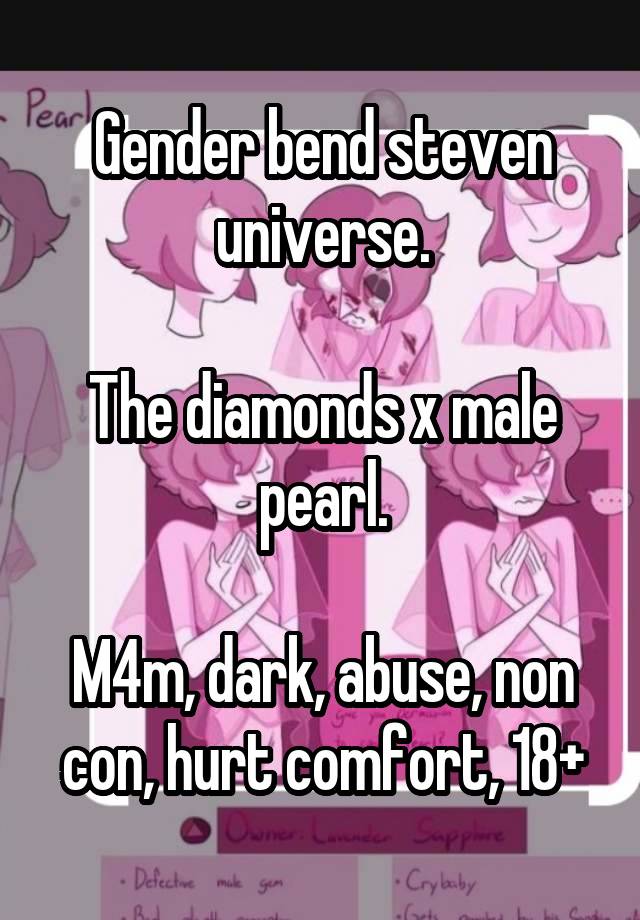 Gender bend steven universe.

The diamonds x male pearl.

M4m, dark, abuse, non con, hurt comfort, 18+