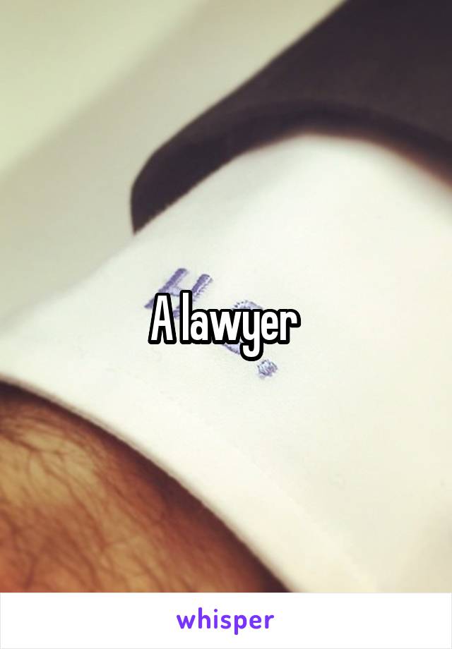 A lawyer 