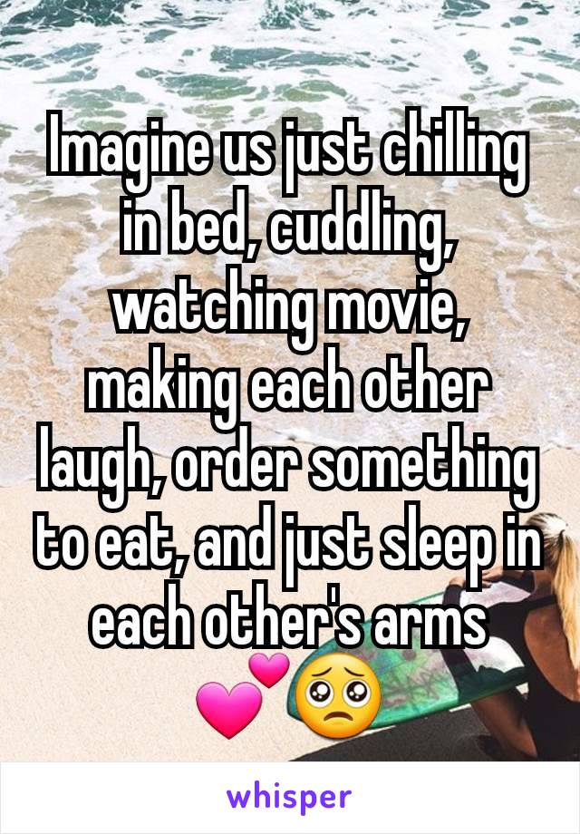 Imagine us just chilling in bed, cuddling, watching movie, making each other laugh, order something to eat, and just sleep in each other's arms
💕🥺