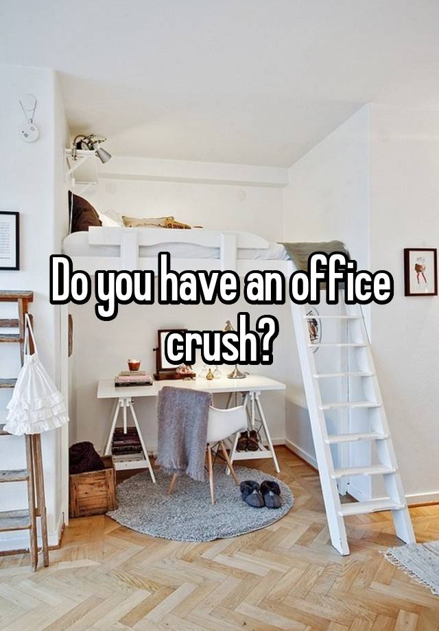 Do you have an office crush?