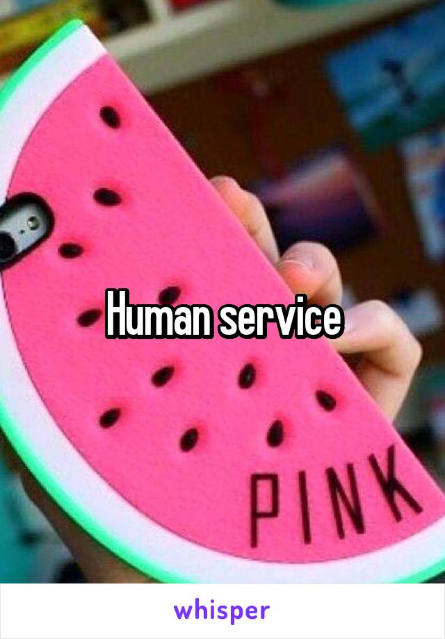 Human service