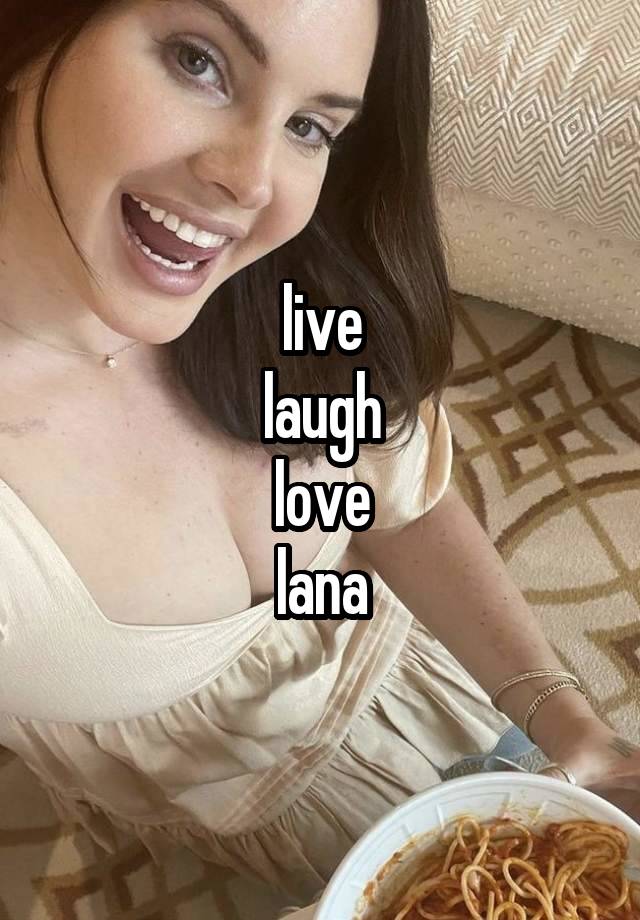 live
laugh
love
lana