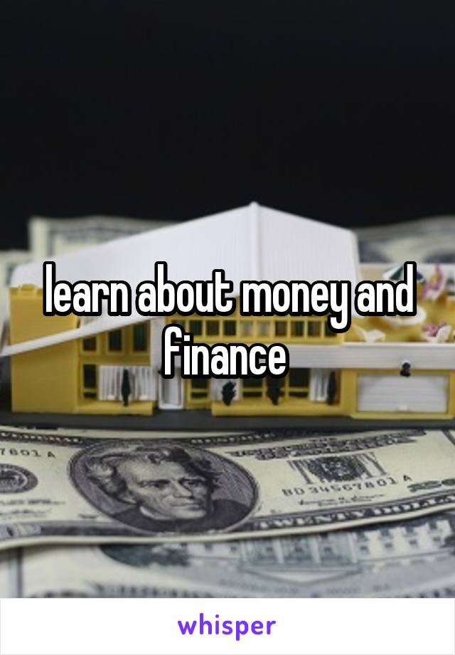 learn about money and finance 