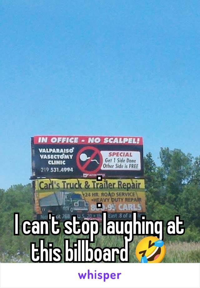 .
.
I can't stop laughing at this billboard 🤣