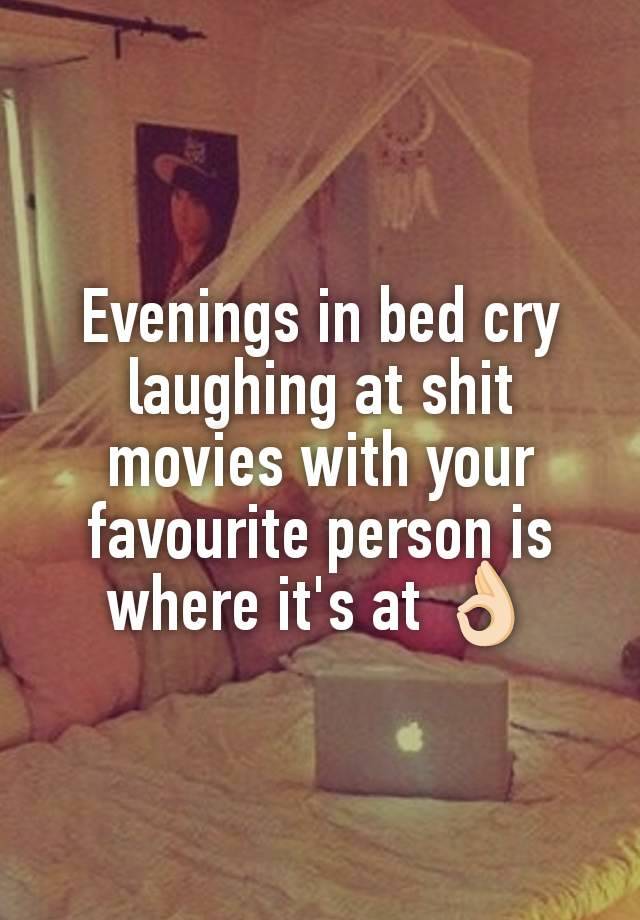 Evenings in bed cry laughing at shit movies with your favourite person is where it's at 👌🏻