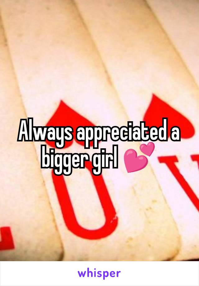 Always appreciated a bigger girl 💕