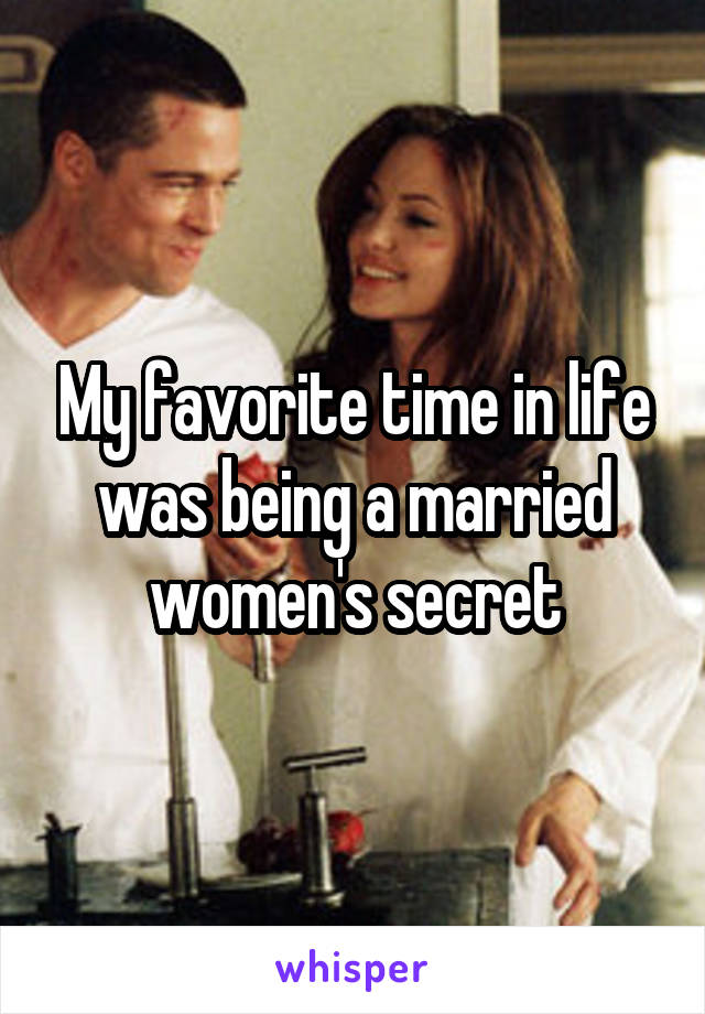 My favorite time in life was being a married women's secret