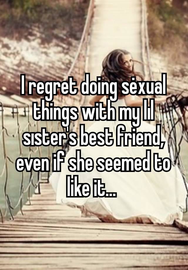 I regret doing sėxual things with my lıl sıster's best friend, even if she seemed to like it... 