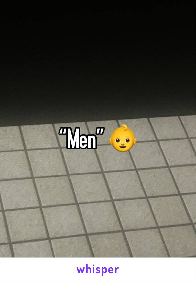 “Men” 👶