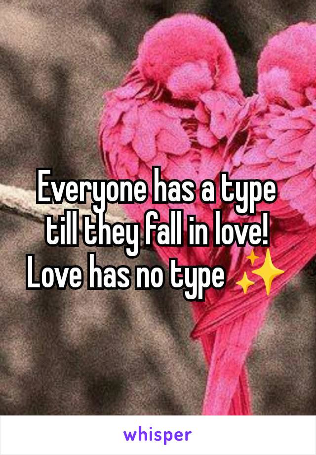 Everyone has a type till they fall in love! Love has no type ✨