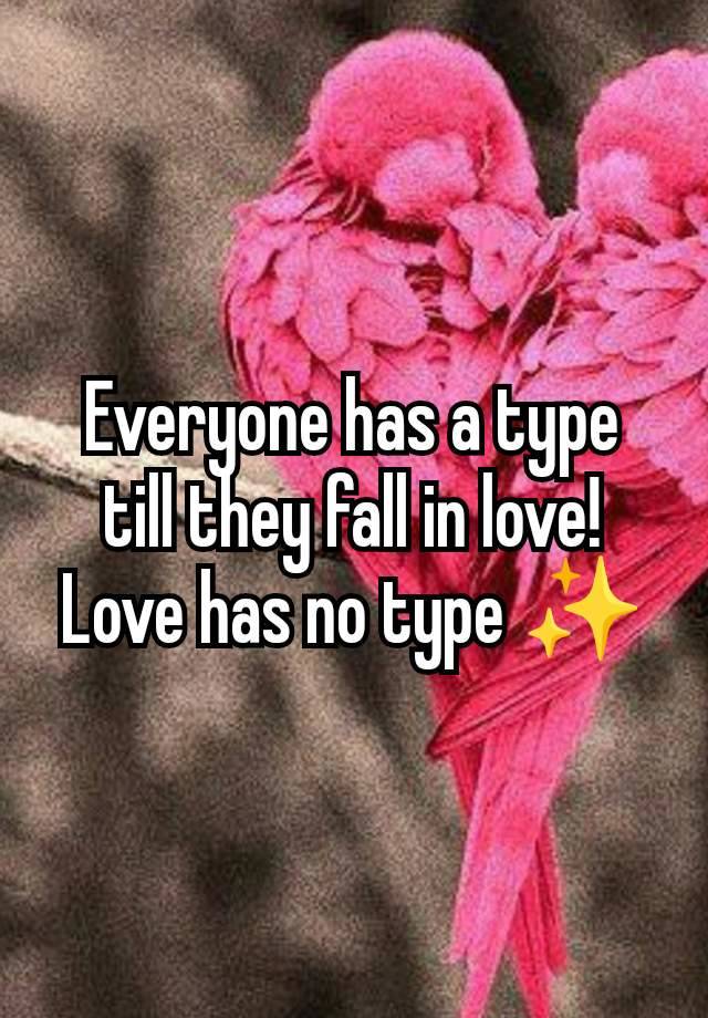 Everyone has a type till they fall in love! Love has no type ✨